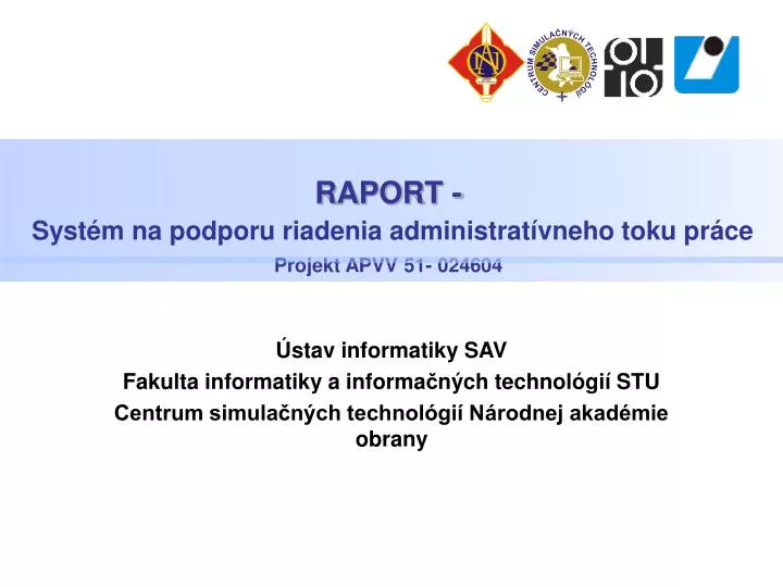 raport syst m na podporu riadenia administrat vneho toku pr ce projekt apvv 51 024604