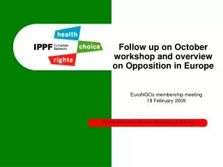 Follow up on October workshop and overview on Opposition in Europe