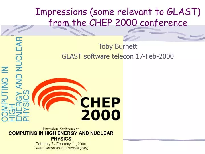 impressions some relevant to glast from the chep 2000 conference