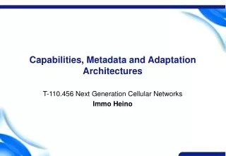 Capabilities, Metadata and Adaptation Architectures