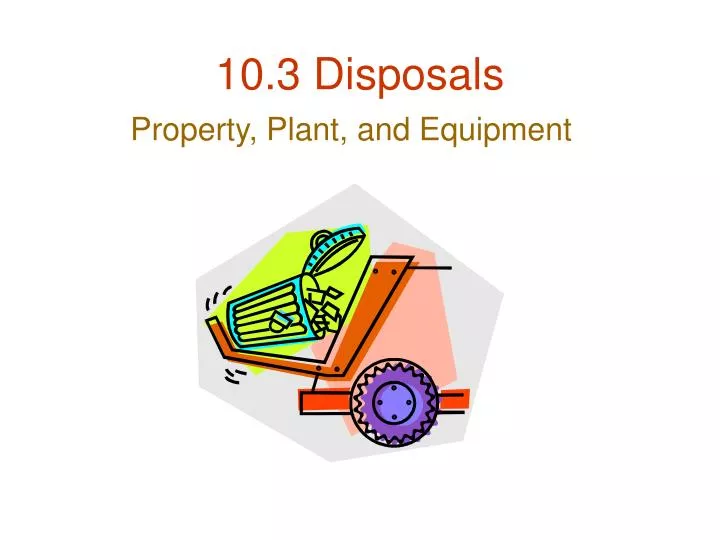 10 3 disposals