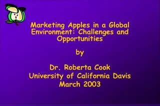 Marketing Apples in a Global Environment: Challenges and Opportunities by Dr. Roberta Cook