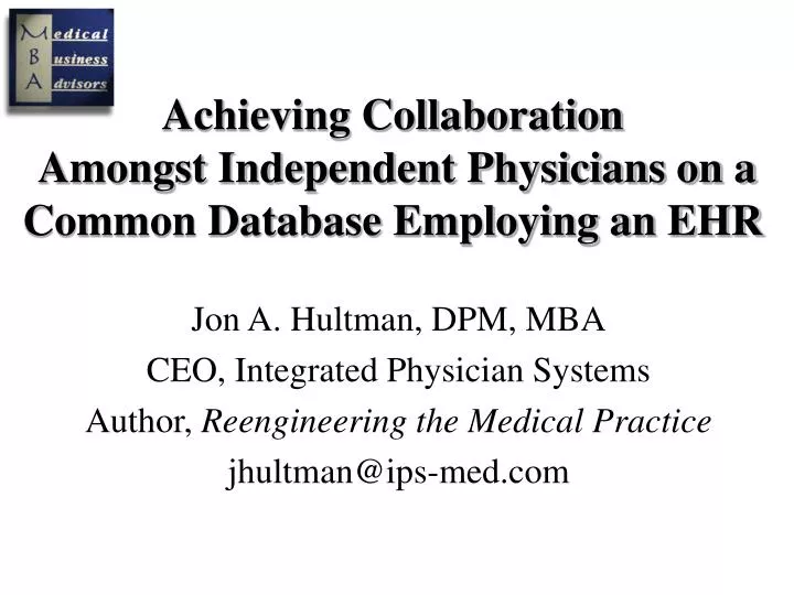 achieving collaboration amongst independent physicians on a common database employing an ehr