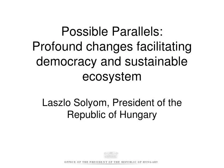 possible parallels profound changes facilitating democracy and sustainable ecosystem