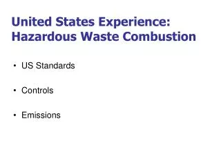 United States Experience: Hazardous Waste Combustion