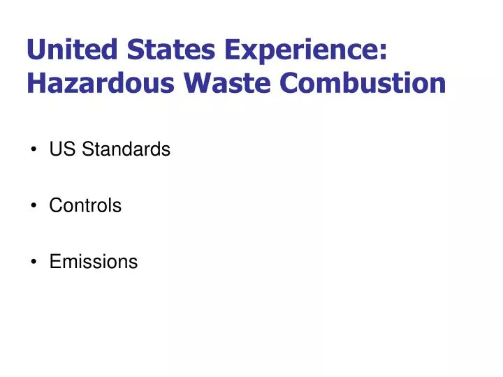 united states experience hazardous waste combustion
