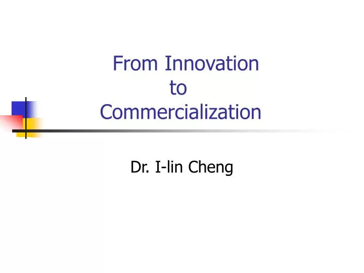 from innovation to commercialization