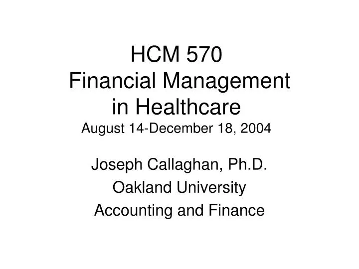 hcm 570 financial management in healthcare august 14 december 18 2004