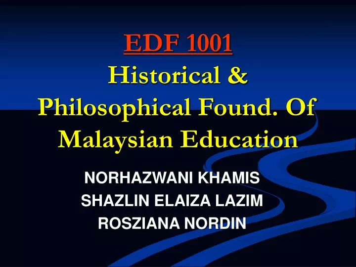 edf 1001 historical philosophical found of malaysian education