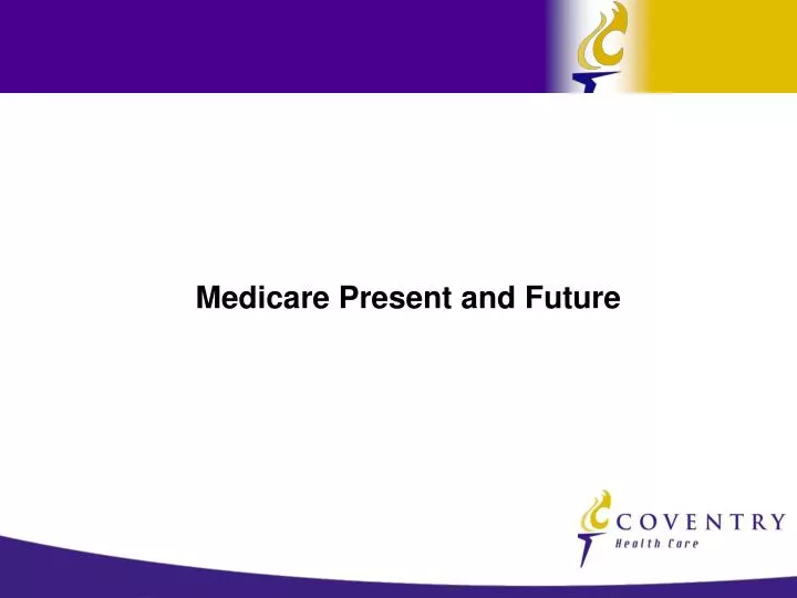 medicare present and future