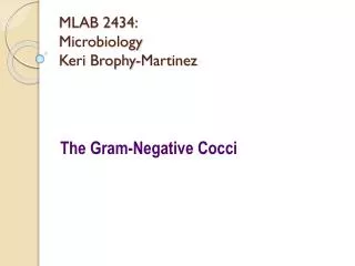MLAB 2434: Microbiology Keri Brophy-Martinez