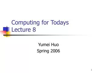 Computing for Todays Lecture 8