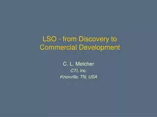 LSO - from Discovery to Commercial Development