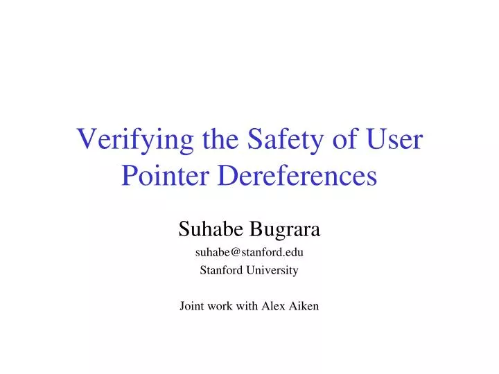 verifying the safety of user pointer dereferences