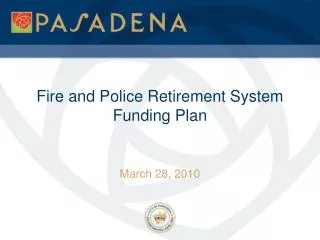 Fire and Police Retirement System Funding Plan