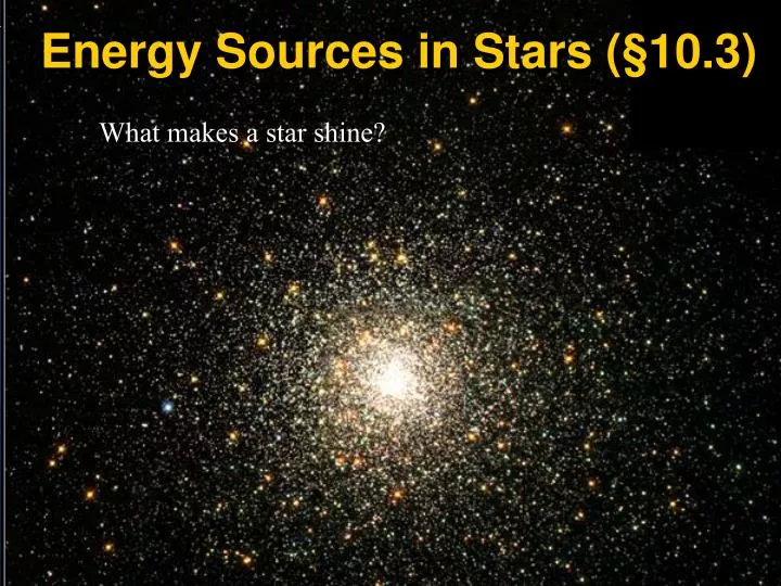 energy sources in stars 10 3