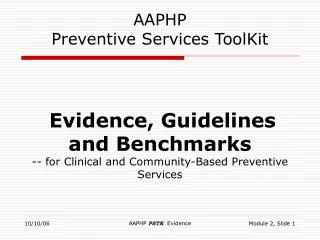 Evidence, Guidelines and Benchmarks -- for Clinical and Community-Based Preventive Services