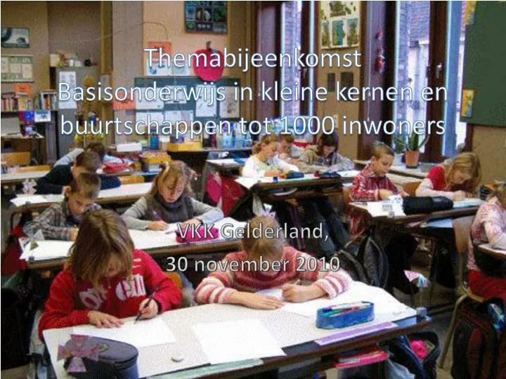 themabijeenkomst basisonderwijs in kleine kernen en buurtschappen tot 1000 inwoners