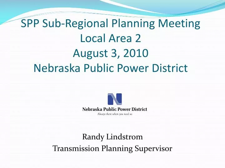 spp sub regional planning meeting local area 2 august 3 2010 nebraska public power district