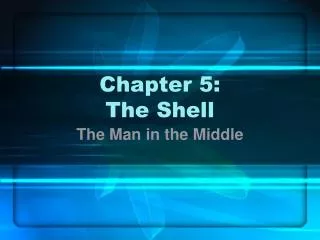 Chapter 5: The Shell