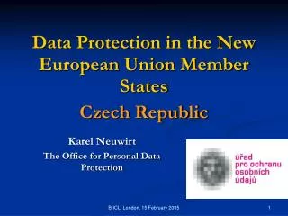 Data Protection in the New European Union Member States Czech Republic