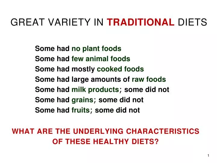 great variety in traditional diets