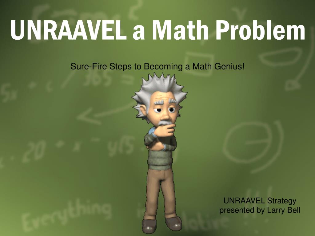PPT - UNRAAVEL a Math Problem PowerPoint Presentation, free download ...