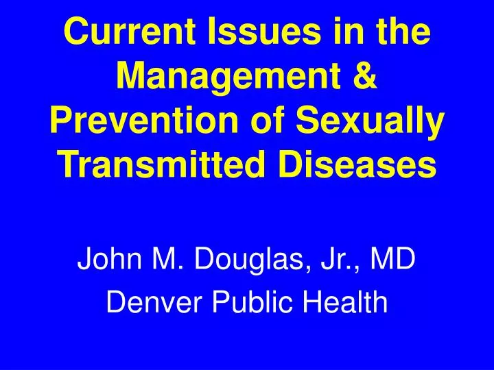 current issues in the management prevention of sexually transmitted diseases