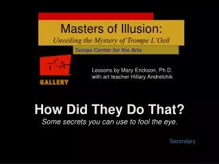How Did They Do That? Some secrets you can use to fool the eye.