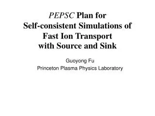 PEPSC Plan for Self-consistent Simulations of Fast Ion Transport with Source and Sink