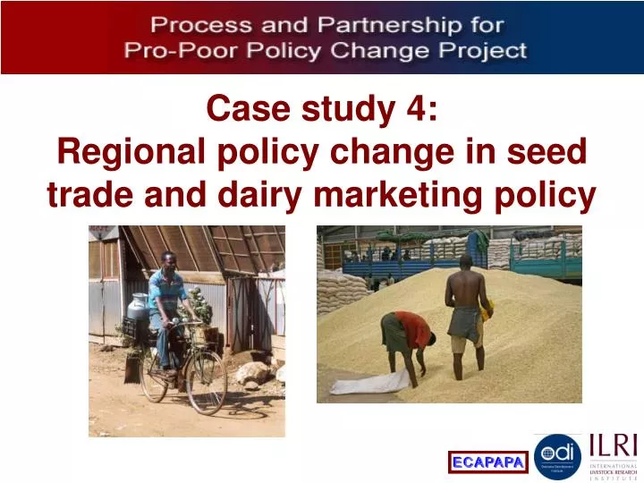 case study 4 regional policy change in seed trade and dairy marketing policy