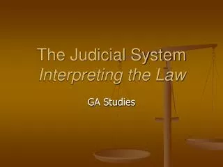 The Judicial System Interpreting the Law