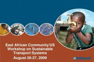 East African Community/US Workshop on Sustainable Transport Systems August 26-27, 2009