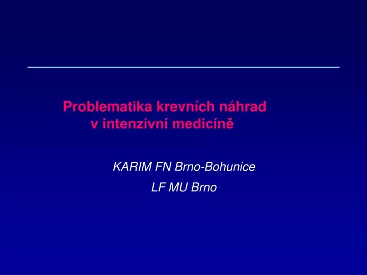 problematika krevn ch n hrad v intenzivn medic n