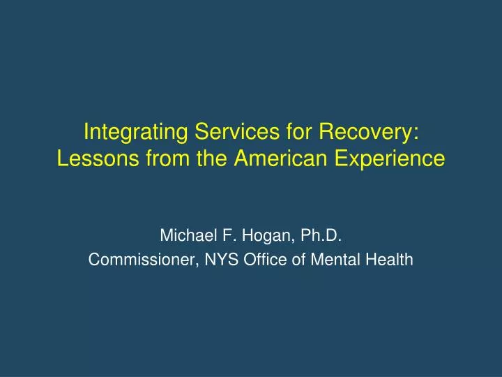 integrating services for recovery lessons from the american experience