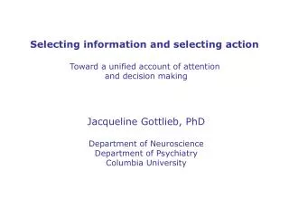 Selecting information and selecting action Toward a unified account of attention