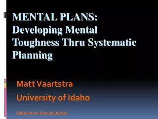 MENTAL PLANS: Developing Mental Toughness Thru Systematic Planning