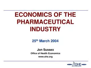 ECONOMICS OF THE PHARMACEUTICAL INDUSTRY 25 th March 2004