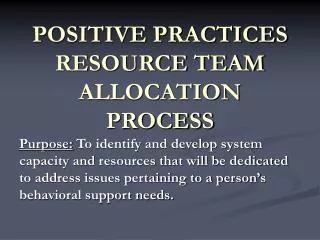 POSITIVE PRACTICES RESOURCE TEAM ALLOCATION PROCESS