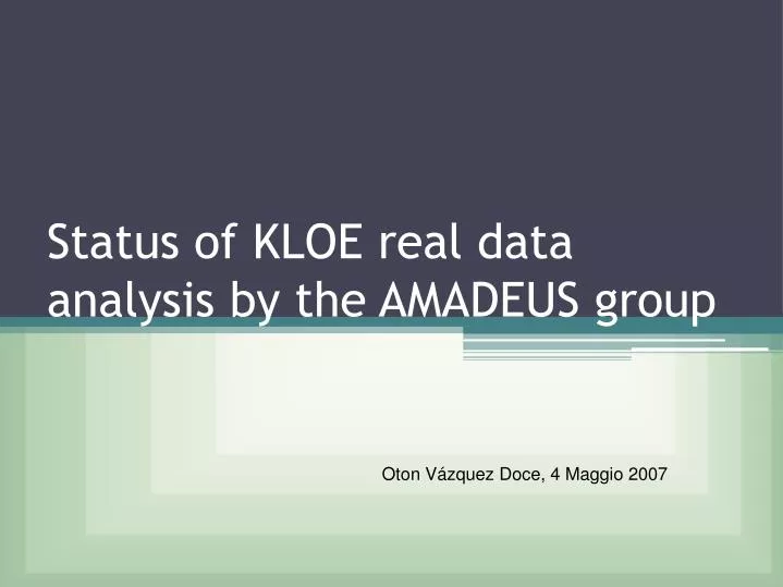 status of kloe real data analysis by the amadeus group