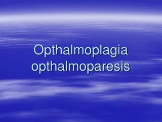 Opthalmoplagia opthalmoparesis