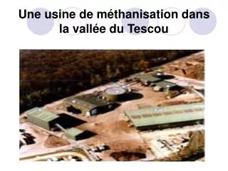 une usine de m thanisation dans la vall e du tescou