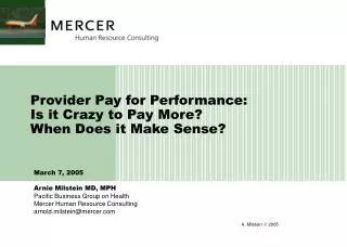 Provider Pay for Performance: Is it Crazy to Pay More? When Does it Make Sense?