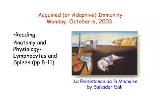 Acquired (or Adaptive) Immunity Monday, October 6, 2003