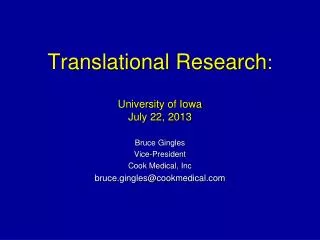 Translational Research : University of Iowa July 22, 2013