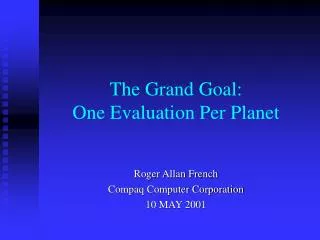 The Grand Goal: One Evaluation Per Planet