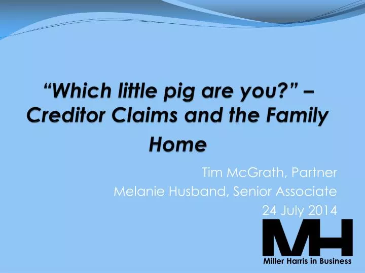 which little pig are you creditor claims and the family home