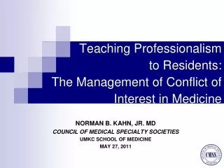 Teaching Professionalism to Residents: The Management of Conflict of Interest in Medicine