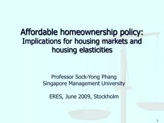Affordable homeownership policy: Implications for housing markets and housing elasticities
