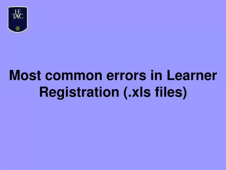 most common errors in learner registration xls files